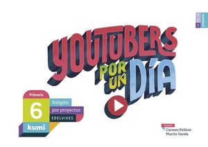 PROYECTO KUMI 6 E.P.YOUTUBERS POR UN DIA