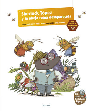 SHERLOCK TOPEZ Y LA ABEJA REINA DESAPARECIDA