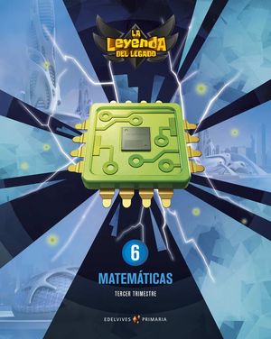 MATEMATICAS 6 EP LA LEYENDA DEL LEGADO + LICENCIA DIGITAL ED. 2021