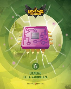 CIENCIAS NATURALEZA 6 EP LA LEYENDA DEL LEGADO + LICENCIA DIGITAL ED. 21