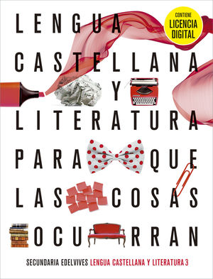 *ND*LENGUA 3 ESO PARA QUE LAS COSAS OCURRAN + LICENCIA DIGITAL ED. 2021