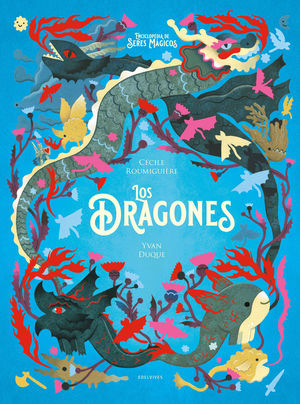 LOS DRAGONES.  ENCICLOPEDIA DE SERES MAGICOS