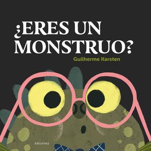 ERES UN MONSTRUO ?