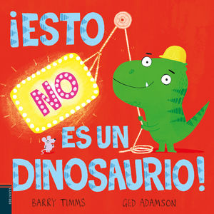 ESTO NO ES UN DINOSAURIO !