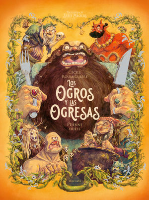 LOS OGROS Y OGRESAS.  ENCICLOPEDIA DE SERES MAGICOS