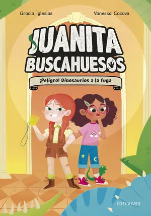Juanita Buscahuesos 2. ¡ Peligro ! Dinosaurios a la Fuga