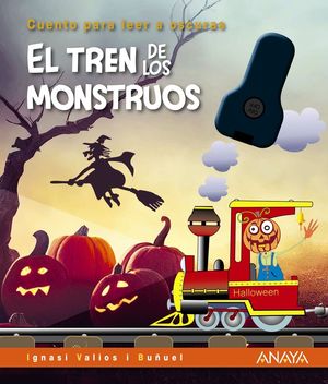 EL TREN DE LOS MONSTRUOS.  CUENTO PARA LEER A OSCURAS
