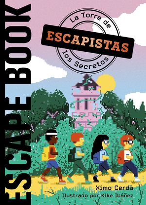 ESCAPISTAS.  LA TORRE DE LOS SECRETOS