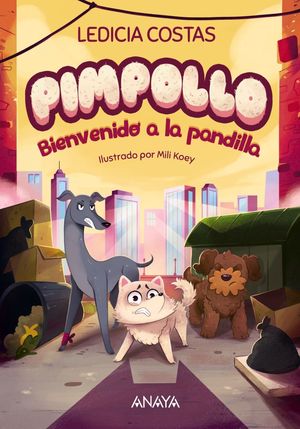 PIMPOLLO 2.  BIENVENIDO A LA PANDILLA