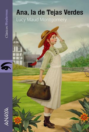 ANA, LA DE LAS TEJAS VERDES.  CLASICOS MODERNOS