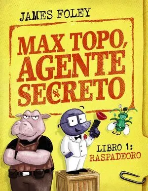 Max Topo, Agente Secreto. Libro 1: Raspadeoro
