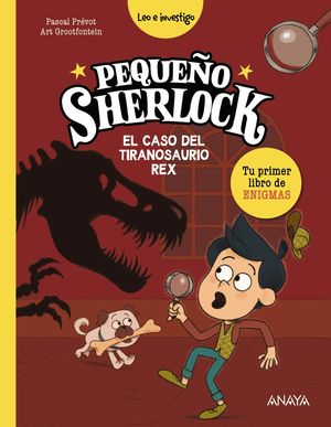 PEQUEO SHERLOCK:  EL CASO DE TIRANOSAURIO REX