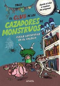 EL CLUB DE LOS CAZADORES DE MONSTRUOS: FIESTA TERRORFICA EN EL COLEGIO