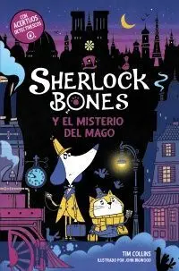 Sherlock Bones 2. Sherlock Bones y el Misterio del Mago