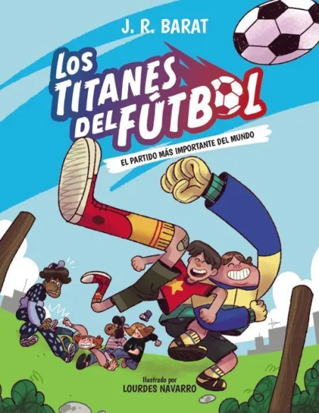 Los Titanes del Futbol 1. El Partido MaS Importante del Mundo
