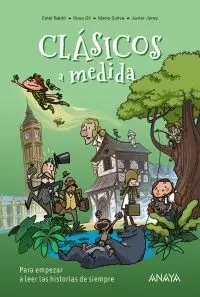 Clasicos a Medida. Para Empezar a Leer las Historias de Siempre