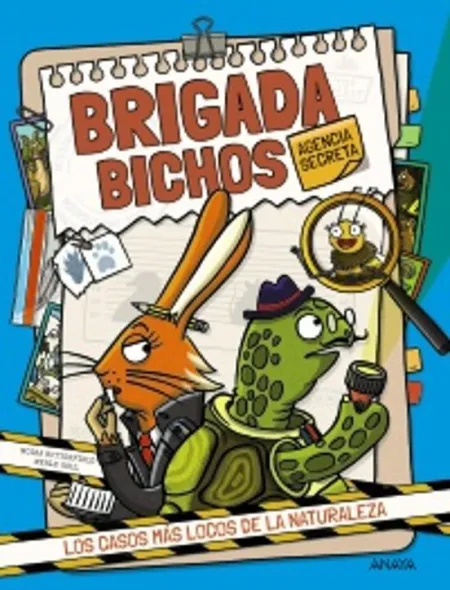 Brigada Bichos. Agencia Secreta. Los Casos Mas Locos de la Naturaleza