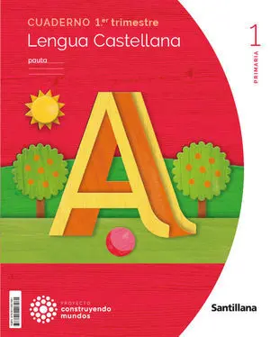 Cuaderno Lengua 1º Ep 1º Trimestre Pauta Construyendo Mundos Ed. 2023