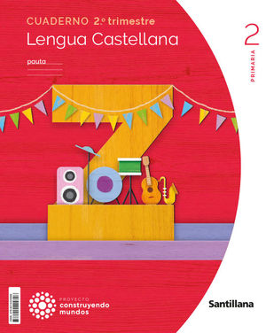 CUADERNO LENGUA 2 EP  2 TRIMESTRE PAUTA CONSTRUYENDO MUNDOS ED. 2023