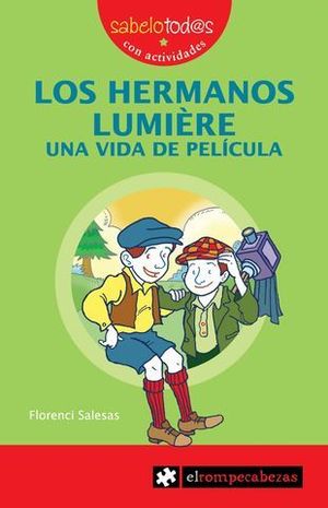LOS HERMANOS LUMIERE UNA VIDA DE PELICULA