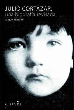 JULIO CORTAZAR UNA BIOGRAFIA REVISADA