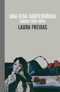 UNA VIDA SUBTERRANEA DIARIO 1991-1994