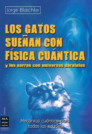 LOS GATOS SUE�AN CON FISICA CUANTICA