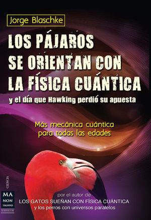 LOS PAJAROS SE ORIENTAN CON LA F�SICA CUANTICA Y EL D�A QUE HAWKING...
