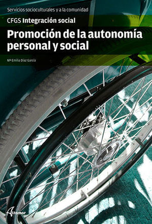 PROMOCION DE LA AUTONOMIA PERSONAL Y SOCIAL GRADO SUPERIOR ED. 2014