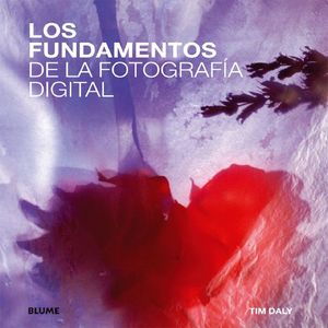 LOS FUNDAMENTOS DE LA FOTOGRAFIA DIGITAL