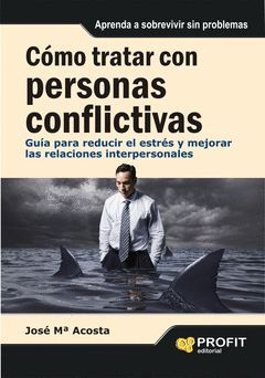 COMO TRATAR CON PERSONAS CONFLICTIVAS