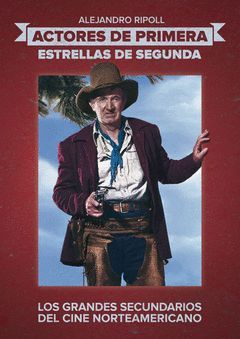 ACTORES DE PRIMERA ESTRELLAS DE SEGUNDA