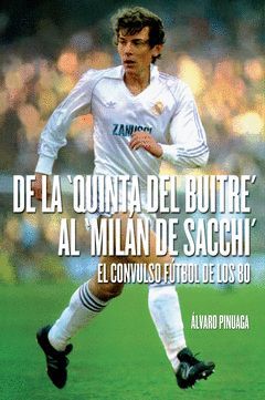 DE LA QUINTA DEL BUITRE AL MILAN DE SACCHI