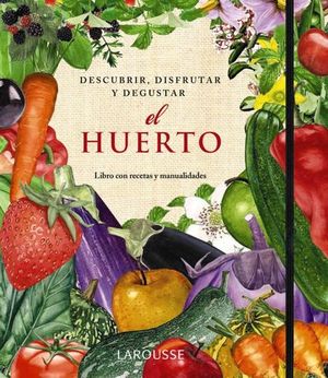 EL HUERTO DESCUBRIR, DISFRUTAR Y DEGUSTAR