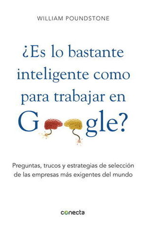 ES LO BASTANTE INTELIGENTE COMO PARA TRABAJAR EN GOOGLE ?