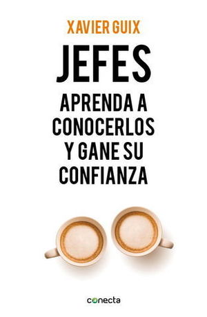 JEFES APRENDA A CONOCERLOS Y GANE SU CONFIANZA