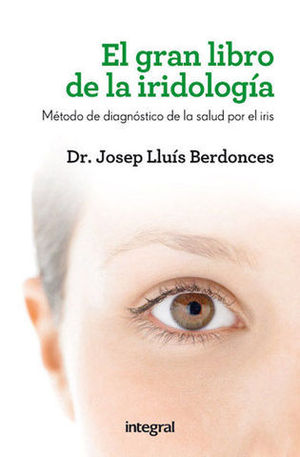 EL GRAN LIBRO DE LA IRIDOLOGIA