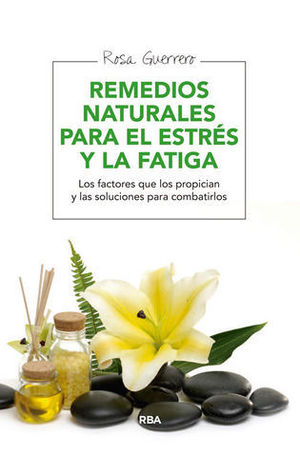 REMEDIOS NATURALES PARA EL ESTRES Y LA FATIGA