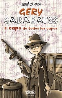 GERY GARABATOS EL CAPO DE TODOS LOS CAPOS