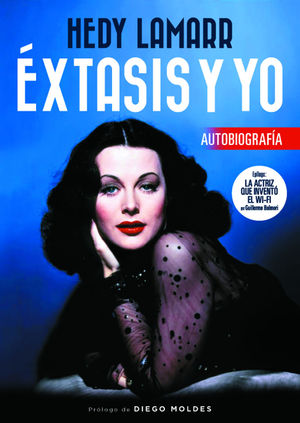 HEDY LAMARR. EXTASIS Y YO