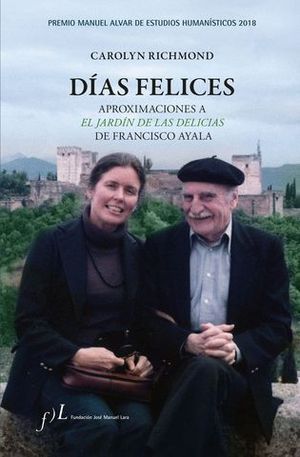 DIAS FELICES ( PREMIO MANUEL ALVAR DE ESTUDIOS HUMANISTICOS 2018 )