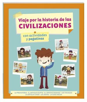 VIAJE POR LA HISTORIA DE LAS CIVILIZACIONES CON ACTIVIDADES Y PEGATINA