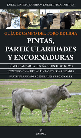 GUIA DE CAMPO DEL TORO DE LIDIA PINTAS, PARTICULARIDADES Y ENCORNADURA