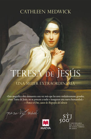 TERESA DE JESUS UNA MUJER EXTRAORDINARIA
