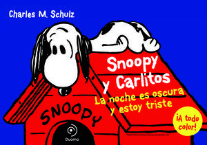 SNOOPY Y CARLITOS.  LA NOCHE ES OSCURA Y ESTOY TRISTE