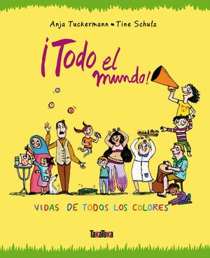 TODO EL MUNDO.  VIDAS DE TODOS LOS COLORES