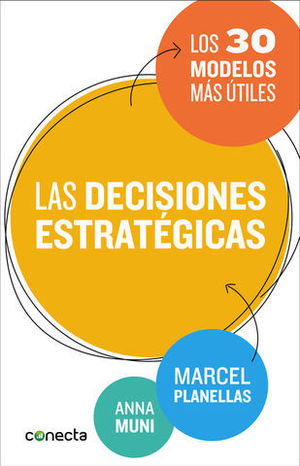 LAS DECISIONES ESTRATEGICAS LOS 30 MODELOS MAS UTILES