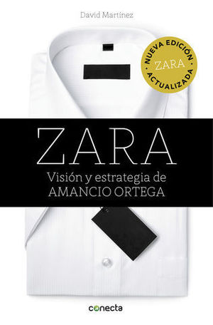 ZARA VISION Y ESTRATEGIA DE AMANCIO ORTEGA ED. 2016