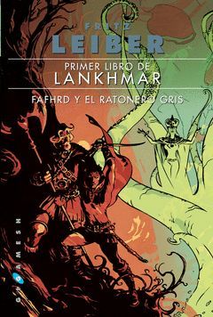 PRIMER LIBRO DE LANKHMAR FAFHRD Y EL RATONERO GRIS