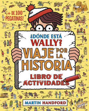  DONDE ESTA WALLY ? VIAJE POR LA HISTORIA. LIBRO DE ACTIVIDADES